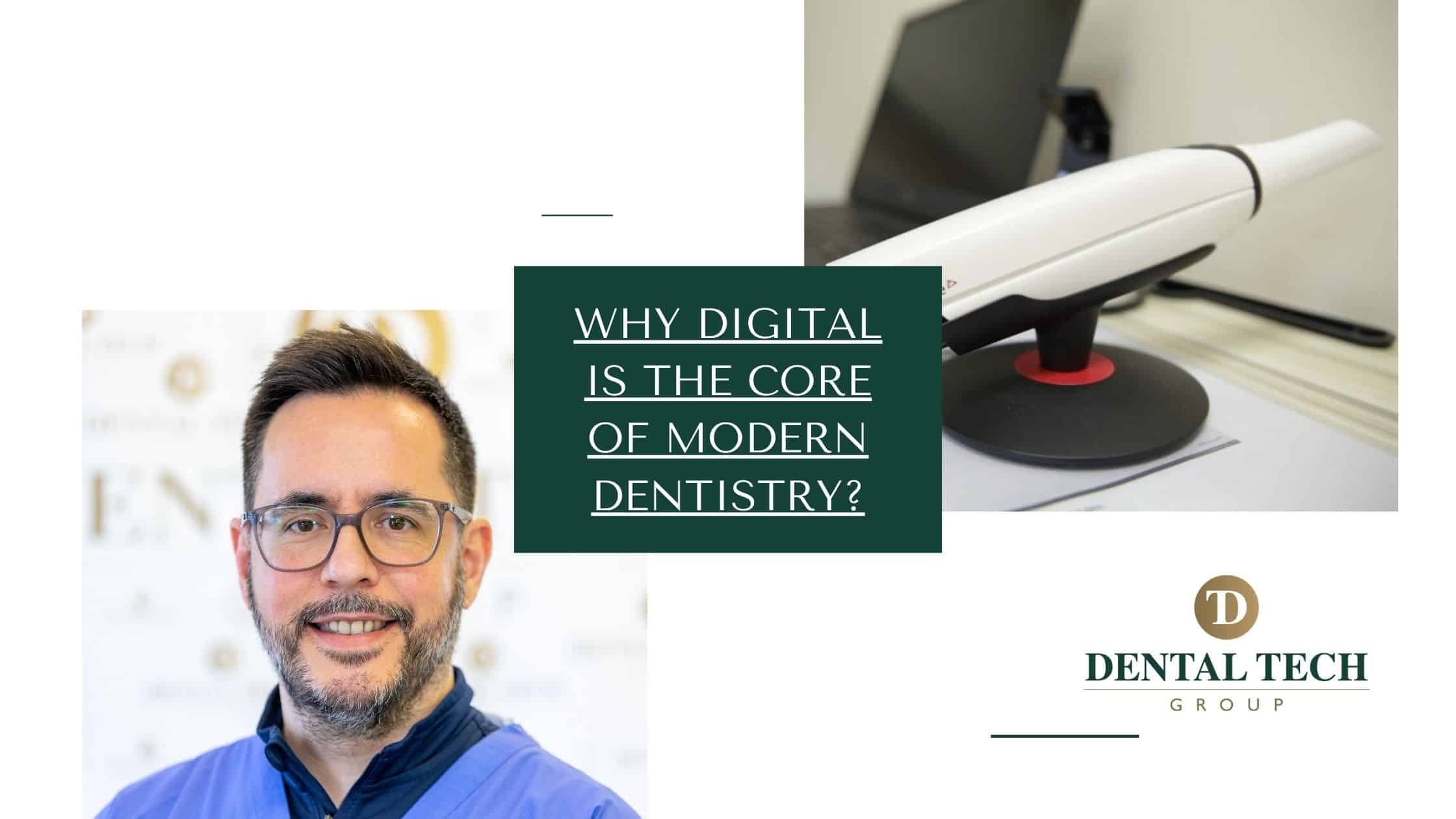 Why digital is the core of modern dentistry_